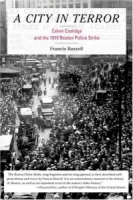 A City in Terror : Calvin Coolidge and the 1919 Boston Police Strike артикул 3103e.