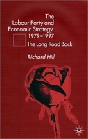 The Labour Party and Economic Strategy 1979-1997: The Long Road Back артикул 3120e.