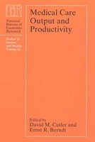 Medical Care Output and Productivity (Studies in Income and Wealth, Vol 62) артикул 3147e.