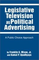 Legislative Television As Political Advertising: A Public Choice Approach артикул 3171e.