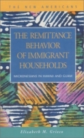 The Remittance Behavior of Immigrant Households: Micronesians in Hawaii and Guam (The New Americans (Lfb Scholarly Publishing Llc) ) артикул 3263e.