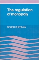 The Regulation of Monopoly артикул 3345e.