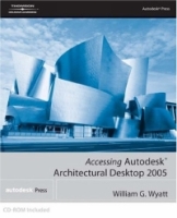 Accessing Autodesk Architectural Desktop 2005 артикул 3358e.